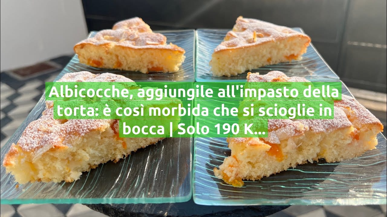 Albicocche, aggiungile all'impasto della torta: è così morbida che si scioglie in bocca | Solo 190 Kcal!
