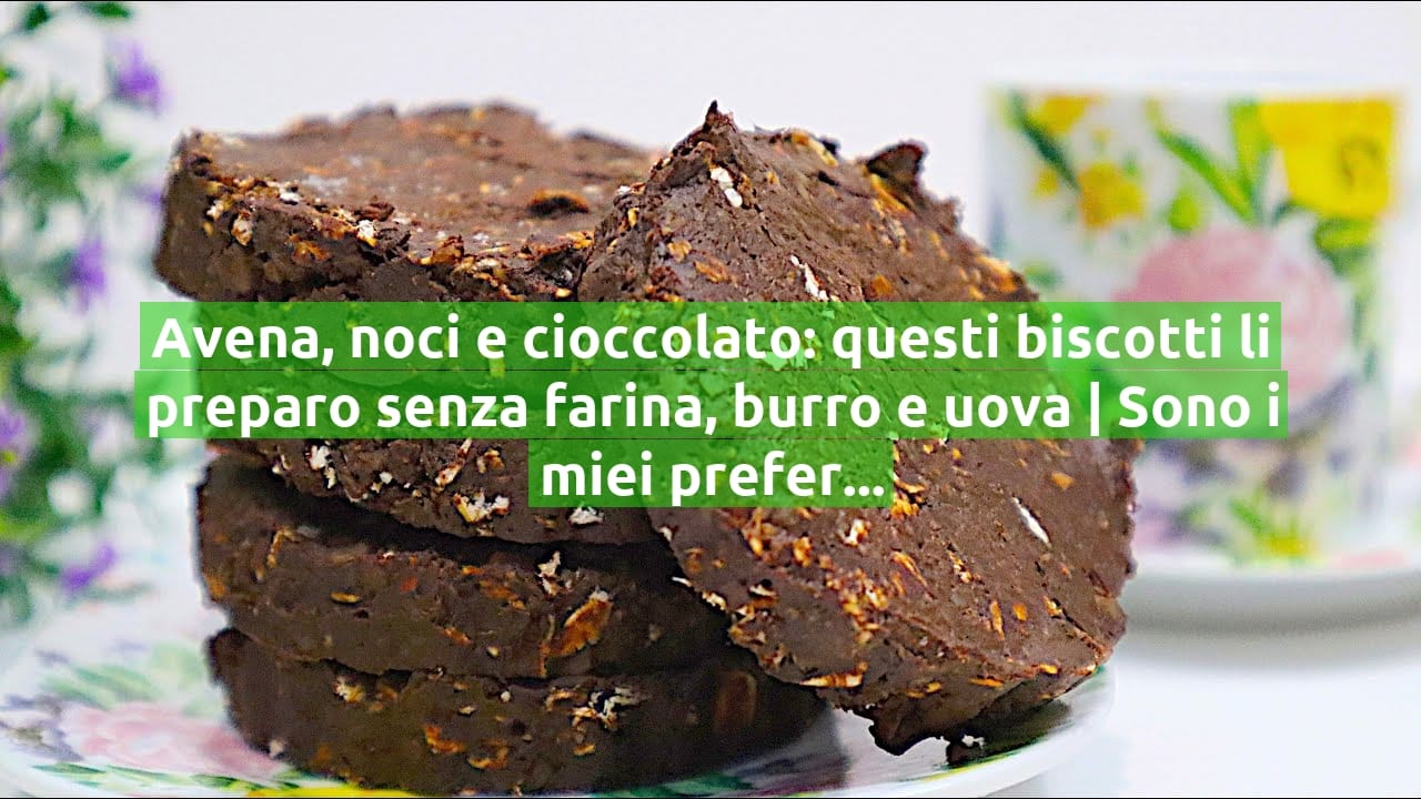 Avena, noci e cioccolato: questi biscotti li preparo senza farina, burro e uova | Sono i miei preferiti!