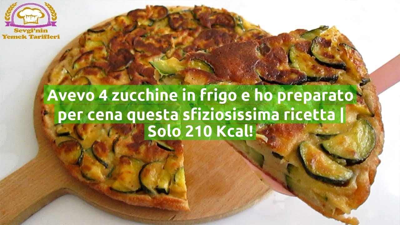 Avevo 4 zucchine in frigo e ho preparato per cena questa sfiziosissima ricetta | Solo 210 Kcal!