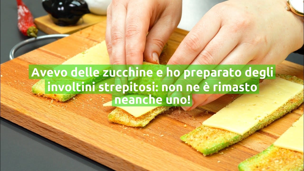 Avevo delle zucchine e ho preparato degli involtini strepitosi: non ne è rimasto neanche uno!