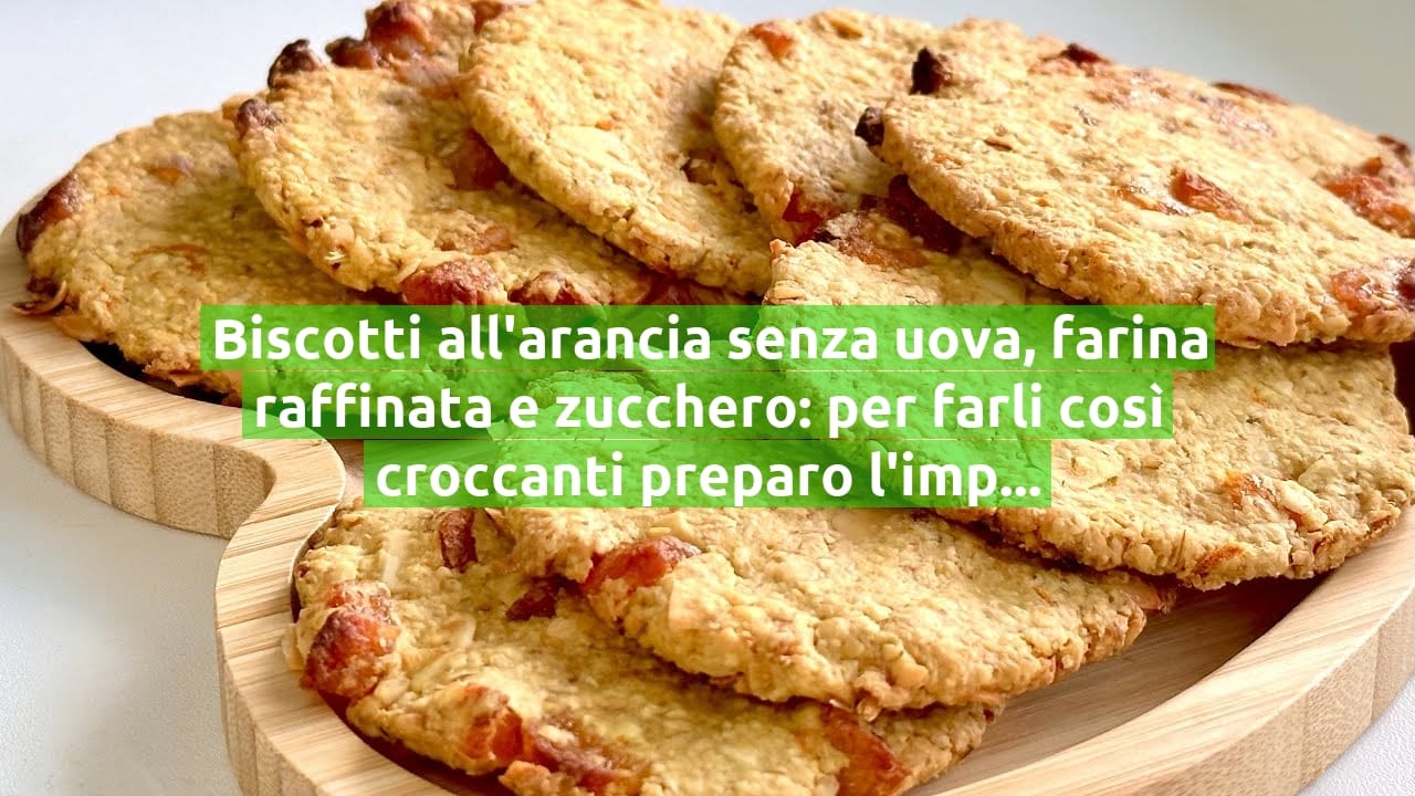 Biscotti all'arancia senza uova, farina raffinata e zucchero: per farli così croccanti preparo l'impasto così!