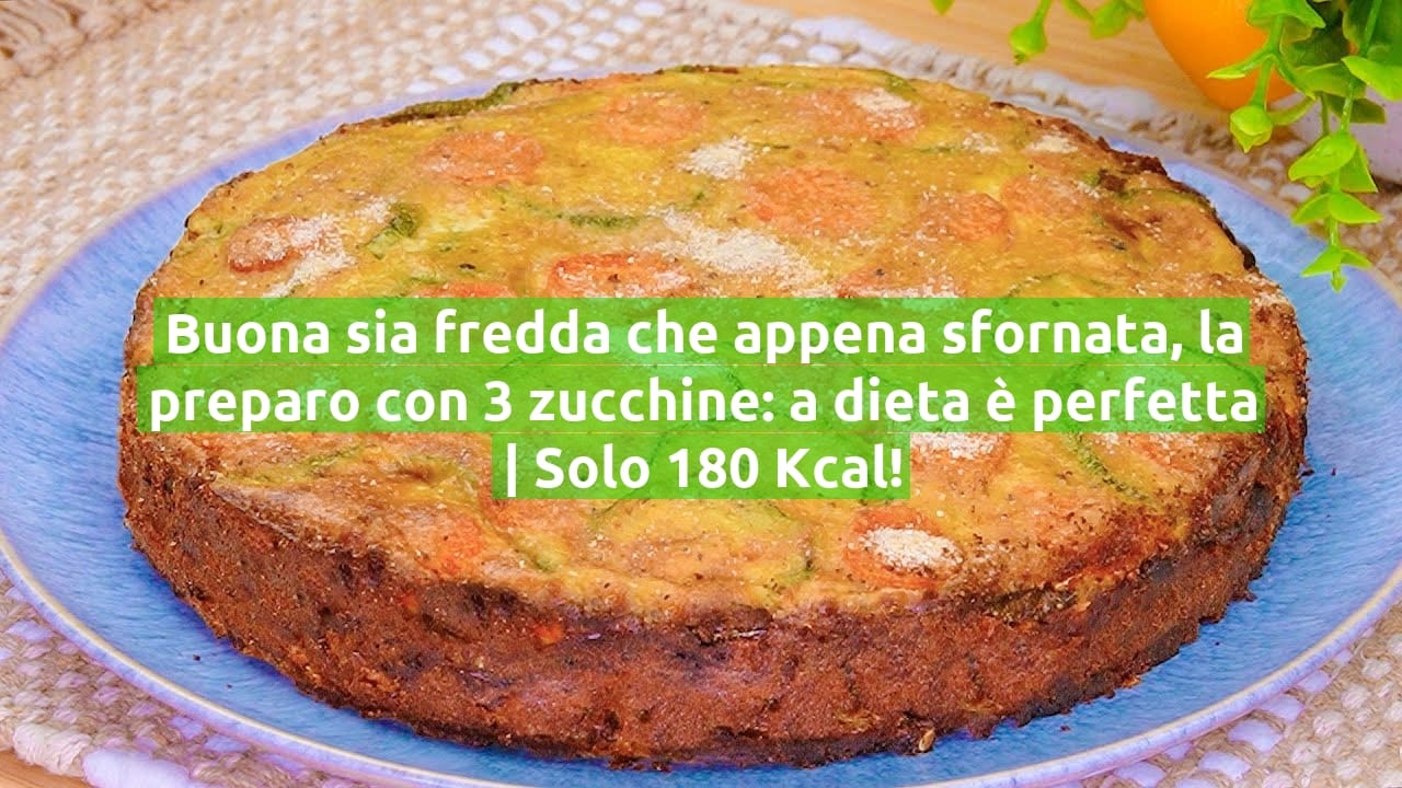 Buona sia fredda che appena sfornata, la preparo con 3 zucchine: a dieta è perfetta | Solo 180 Kcal!