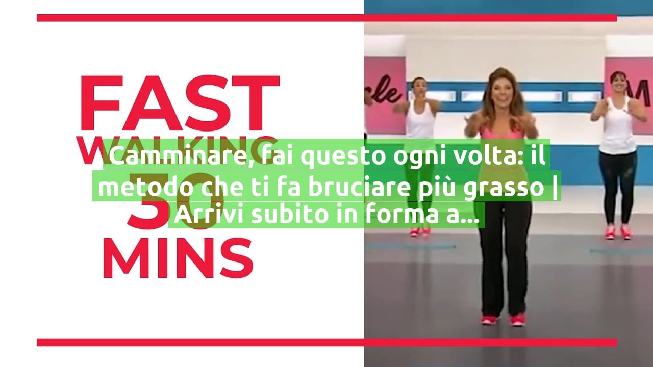 Camminare, fai questo ogni volta: il metodo che ti fa bruciare più grasso | Arrivi subito in forma alla prova costume!