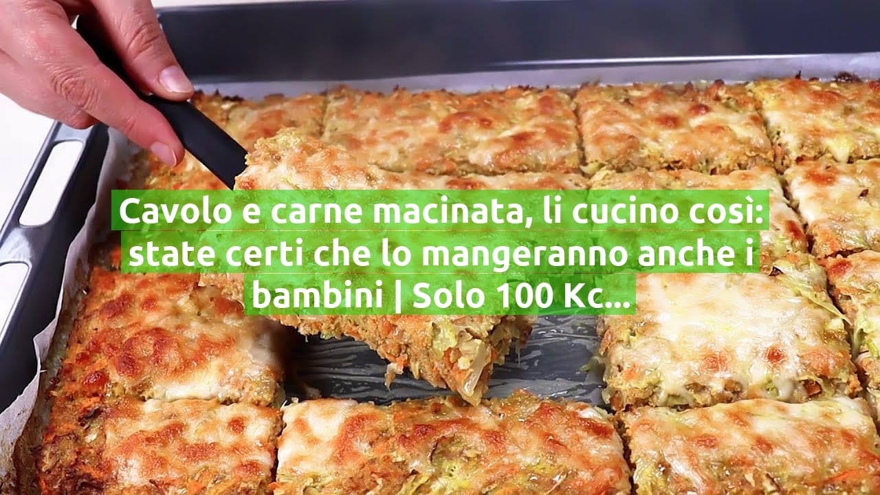 Cavolo e carne macinata, li cucino così: state certi che lo mangeranno anche i bambini | Solo 100 Kcal!