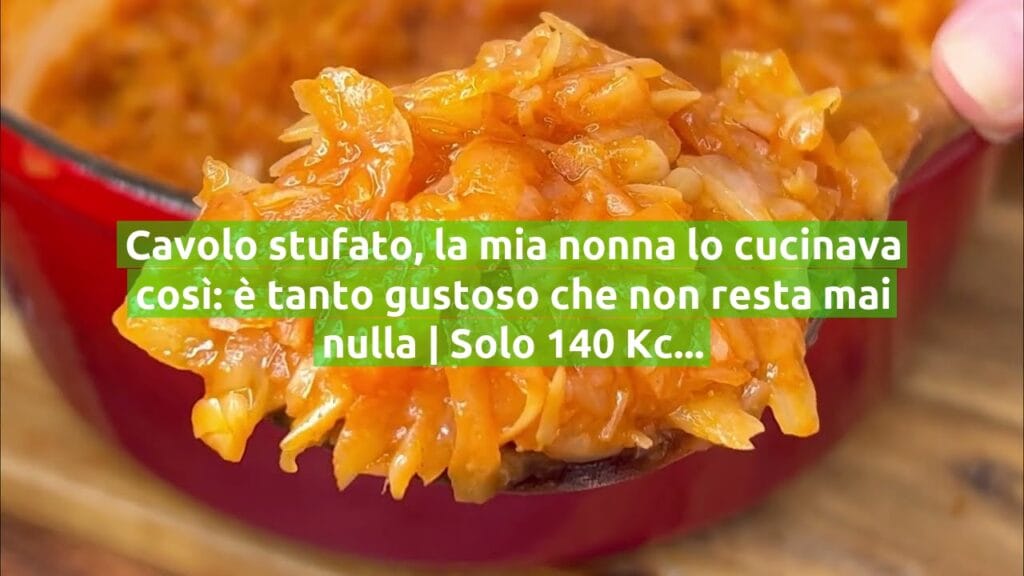 Cavolo stufato, la mia nonna lo cucinava così: è tanto gustoso che non resta mai nulla | Solo 140 Kcal!