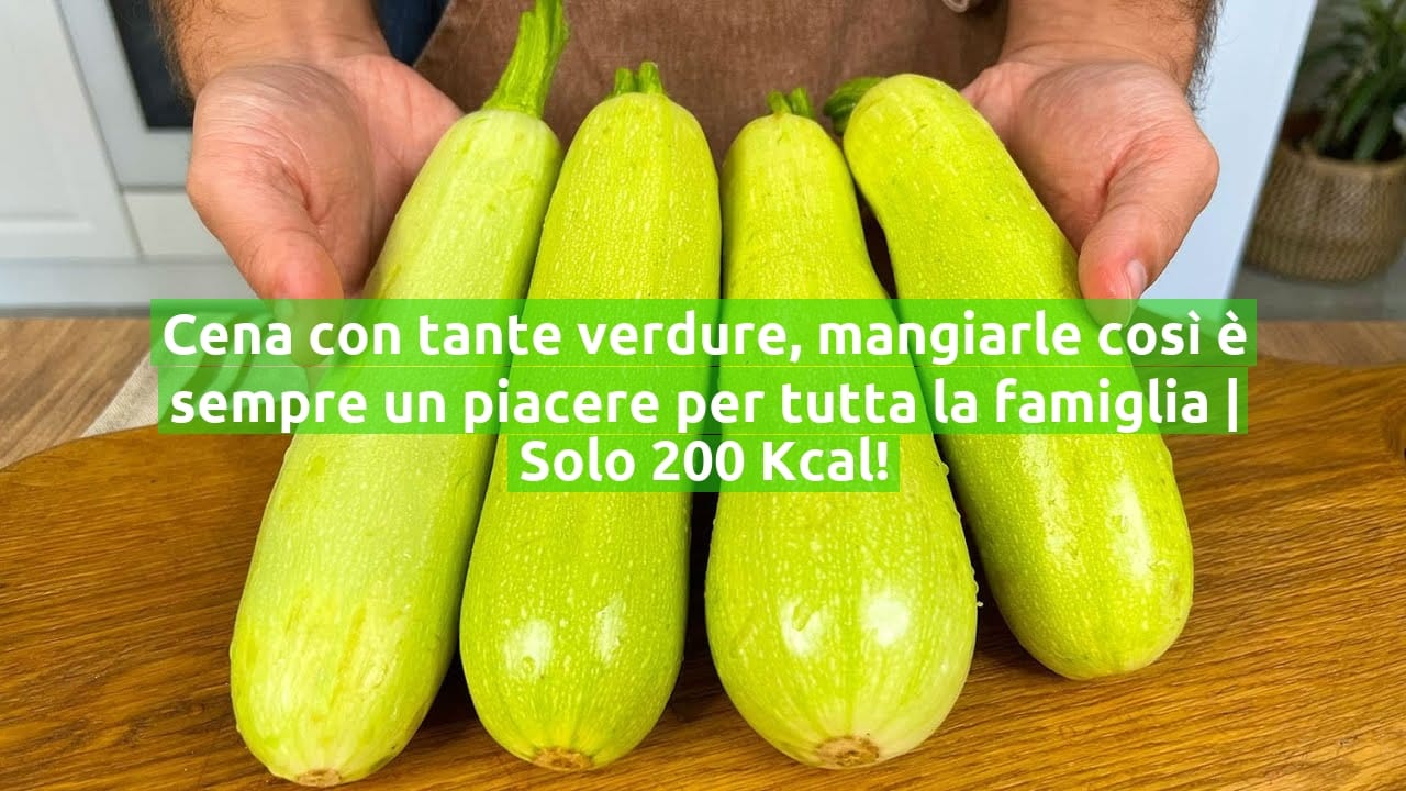 Cena con tante verdure, mangiarle così è sempre un piacere per tutta la famiglia | Solo 200 Kcal!