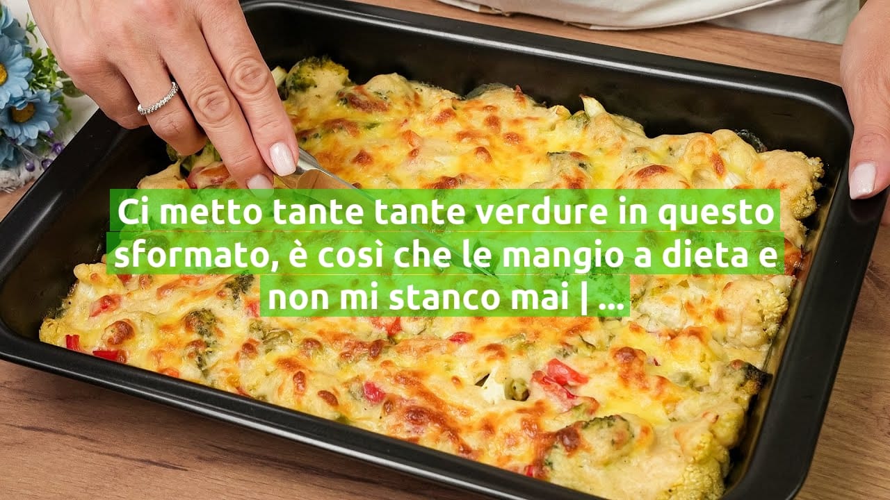 Ci metto tante tante verdure in questo sformato, è così che le mangio a dieta e non mi stanco mai | Solo 280 Kcal!