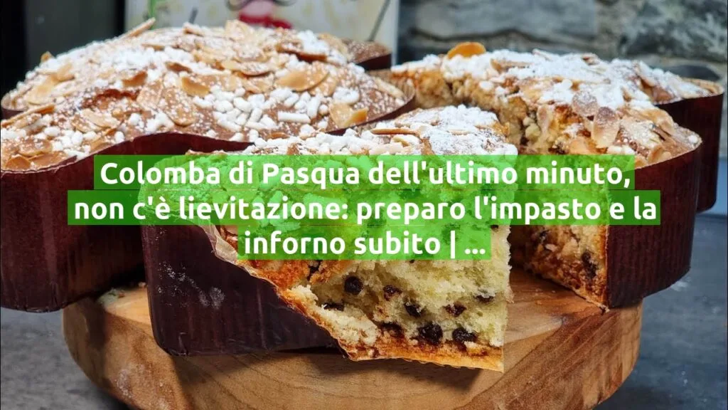 Colomba di Pasqua dell’ultimo minuto, non c’è lievitazione: preparo l’impasto e la inforno subito | Ho rubato la ricetta a mia suocera!