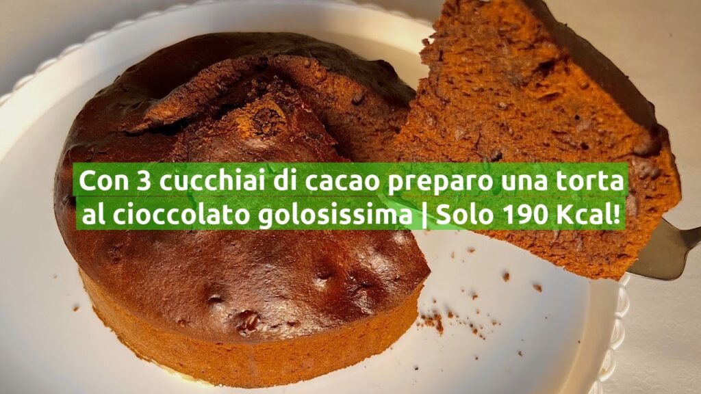 Con 3 cucchiai di cacao preparo una torta al cioccolato golosissima | Solo 190 Kcal!