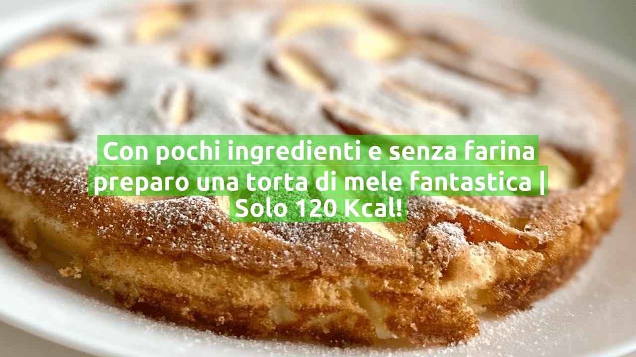 Con pochi ingredienti e senza farina preparo una torta di mele fantastica | Solo 120 Kcal!