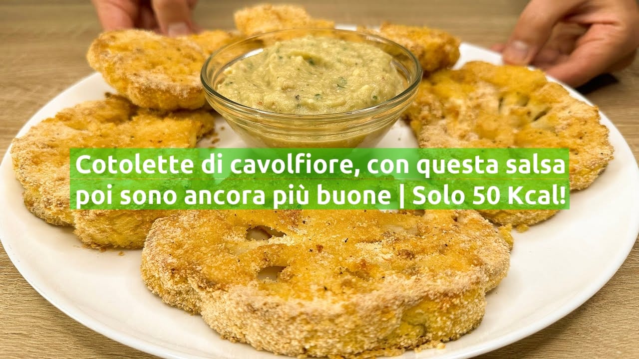 Cotolette di cavolfiore, con questa salsa poi sono ancora più buone | Solo 50 Kcal!