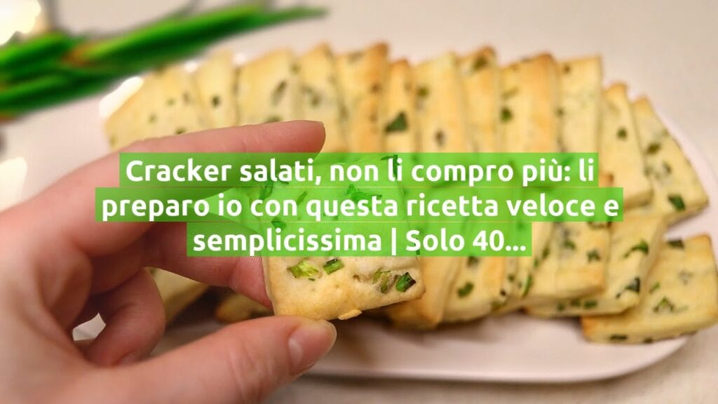 Cracker salati, non li compro più: li preparo io con questa ricetta veloce e semplicissima | Solo 40 Kcal!