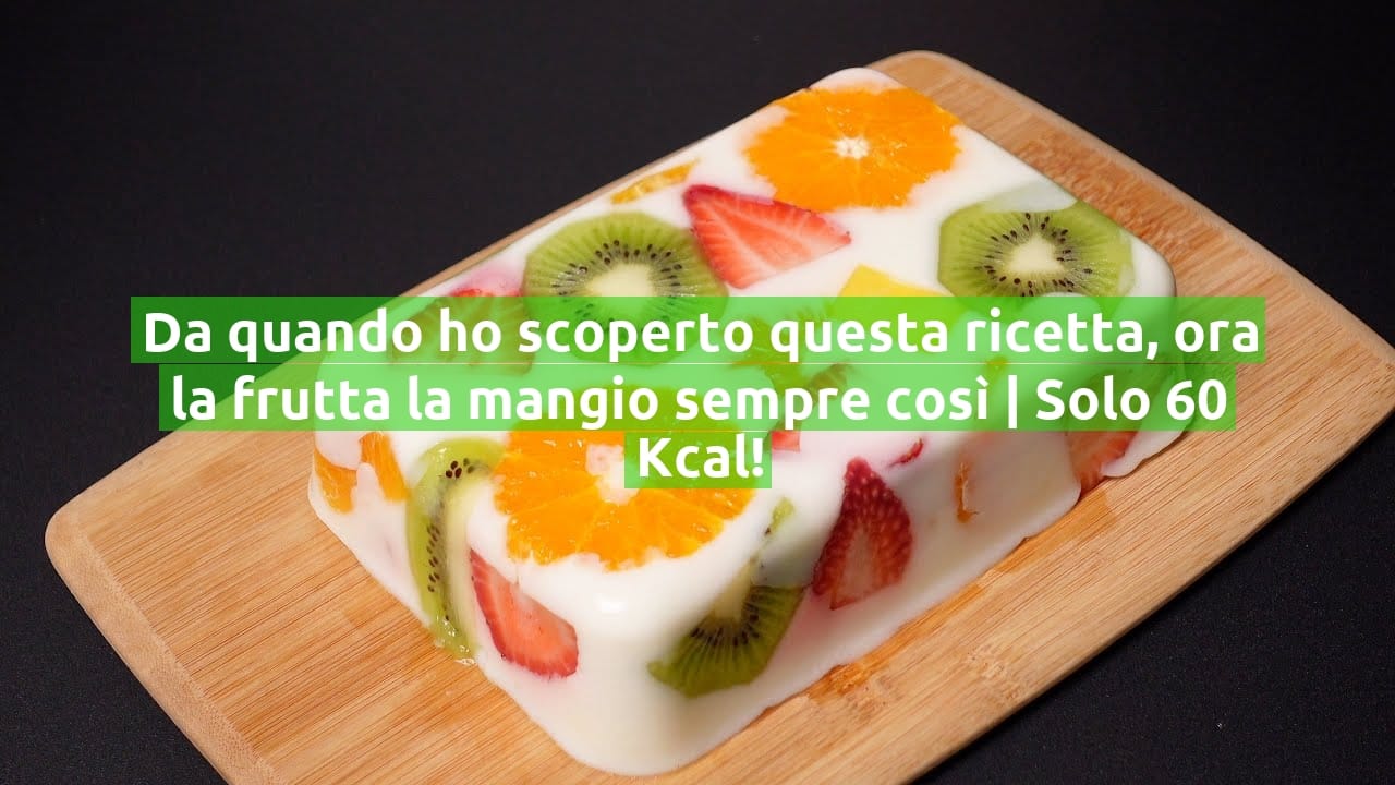 Da quando ho scoperto questa ricetta, ora la frutta la mangio sempre così | Solo 60 Kcal!