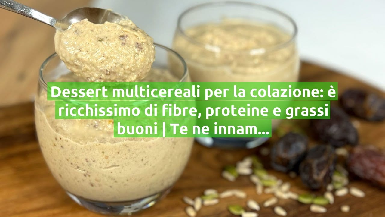 Dessert multicereali per la colazione: è ricchissimo di fibre, proteine e grassi buoni | Te ne innamorerai!