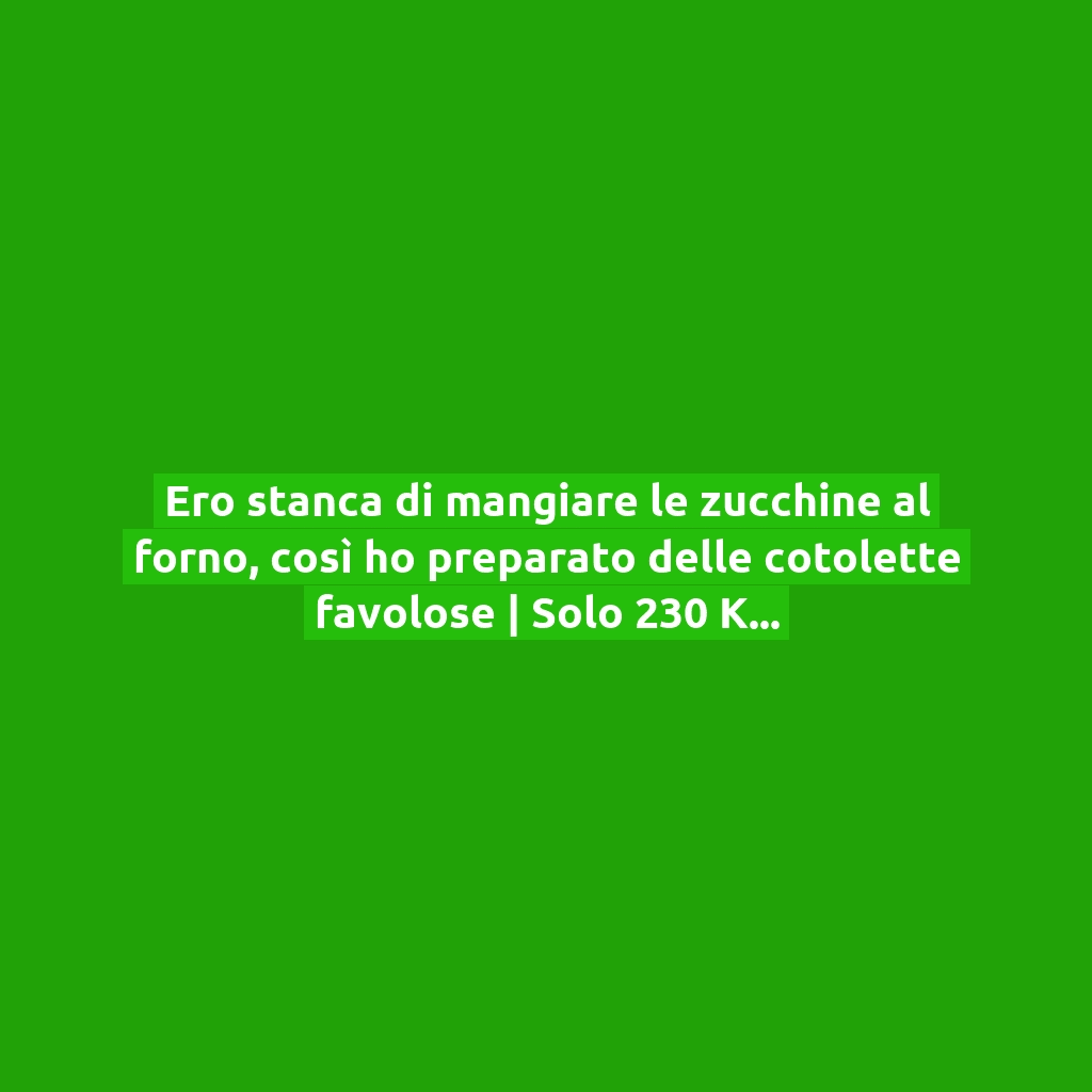 Ero stanca di mangiare le zucchine al forno, così ho preparato delle cotolette favolose | Solo 230 Kcal!