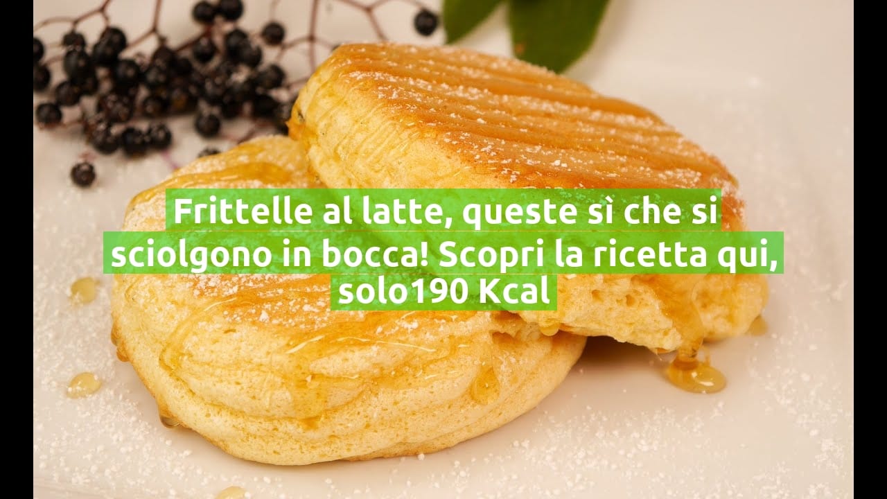 Frittelle al latte, queste sì che si sciolgono in bocca! Scopri la ricetta qui, solo190 Kcal