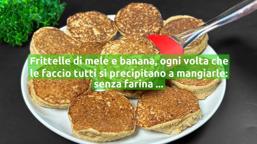 Frittelle di mele e banana, ogni volta che le faccio tutti si precipitano a mangiarle: senza farina e latte | Solo 60 Kcal!
