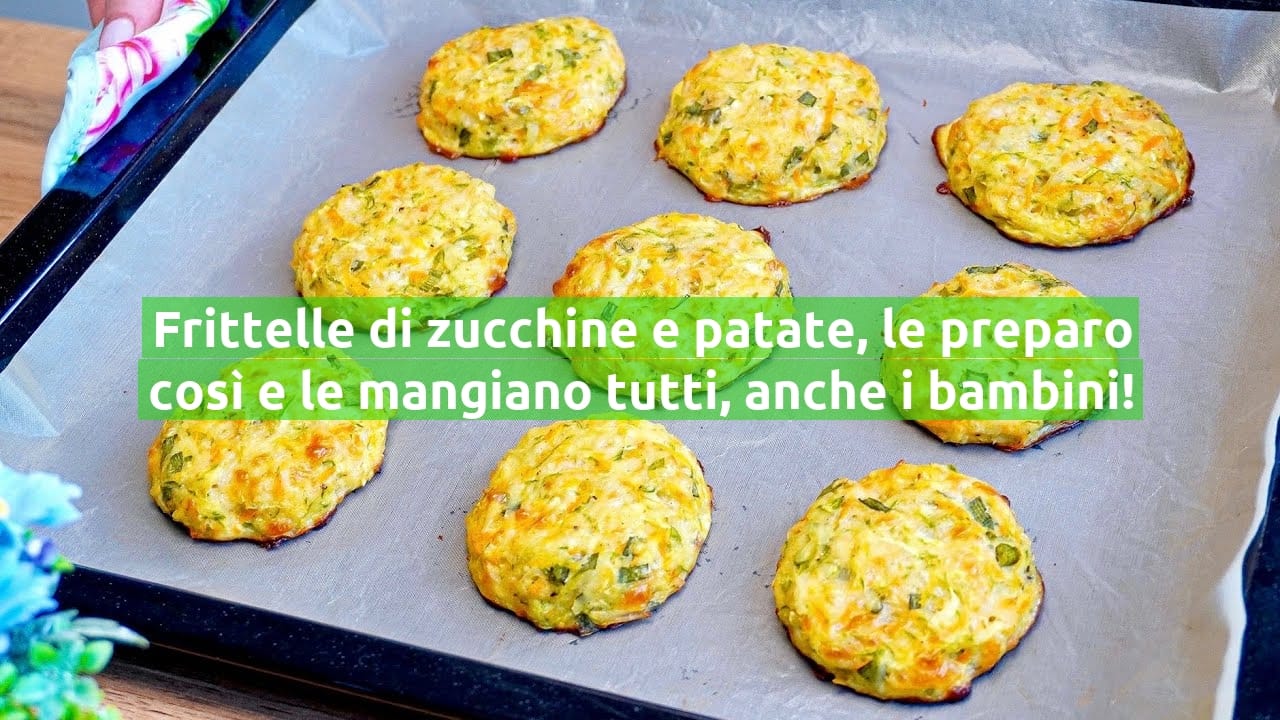 Frittelle di zucchine e patate, le preparo così e le mangiano tutti, anche i bambini!
