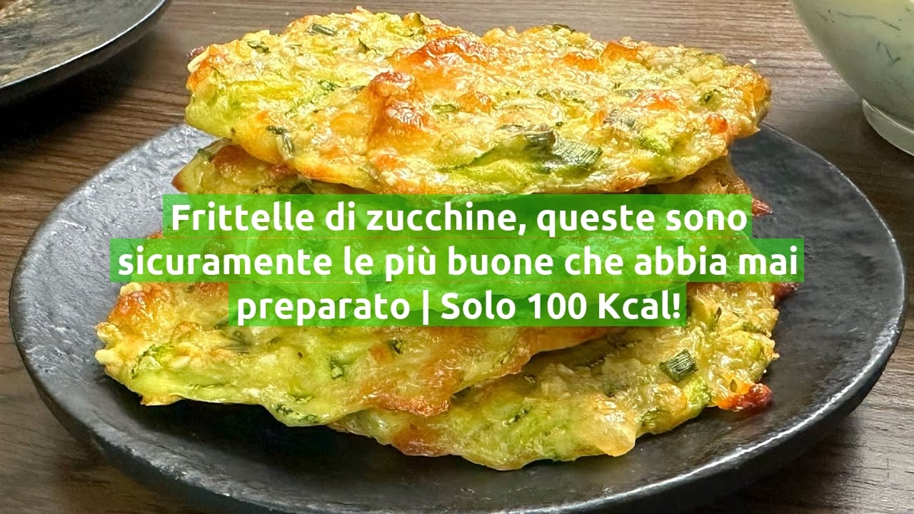 Frittelle di zucchine, queste sono sicuramente le più buone che abbia mai preparato | Solo 100 Kcal!