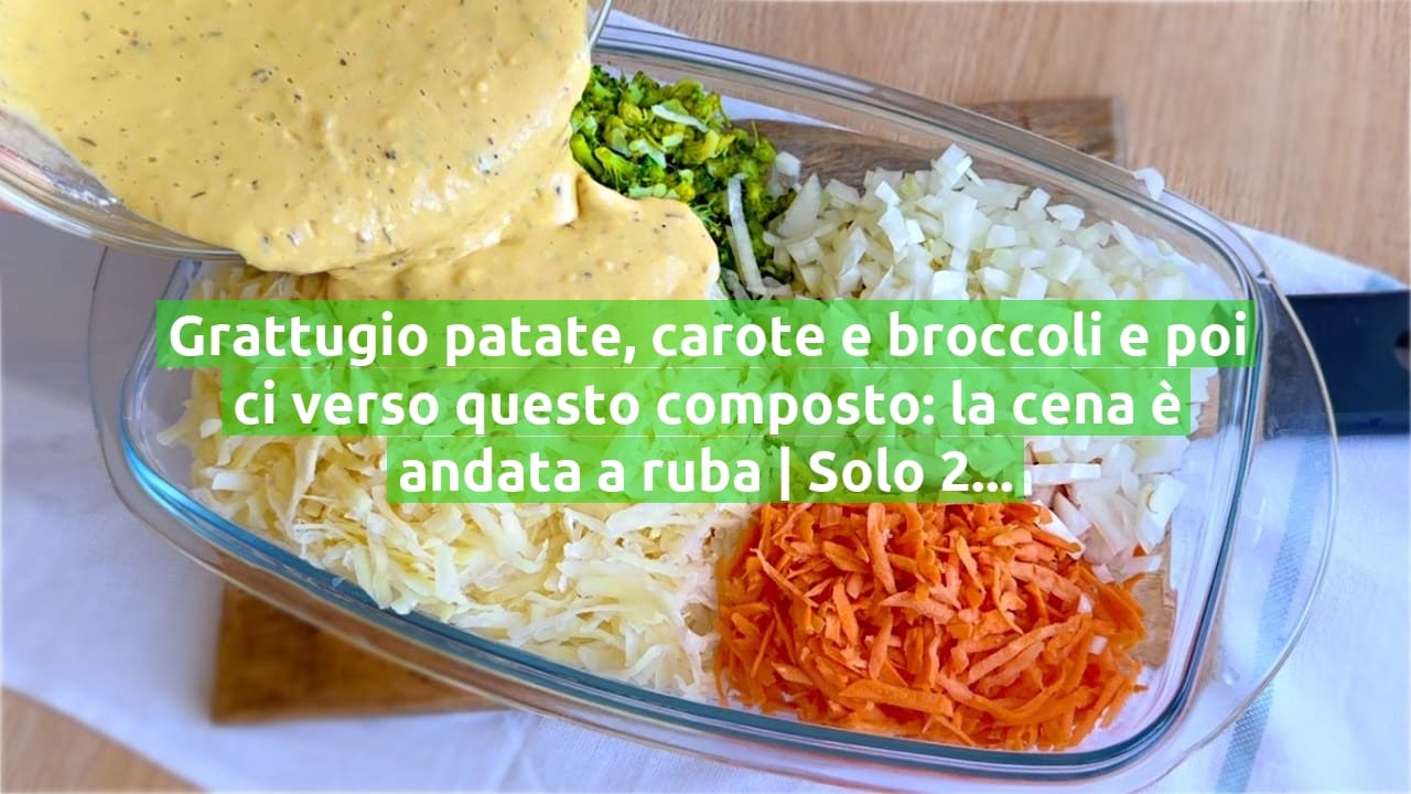 Grattugio patate, carote e broccoli e poi ci verso questo composto: la cena è andata a ruba | Solo 210 Kcal!
