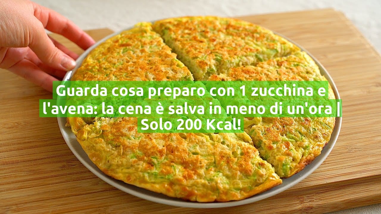 Guarda cosa preparo con 1 zucchina e l'avena: la cena è salva in meno di un'ora | Solo 200 Kcal!