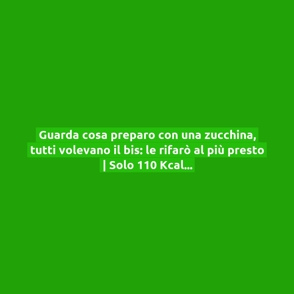 Guarda cosa preparo con una zucchina, tutti volevano il bis: le rifarò al più presto | Solo 110 Kcal!