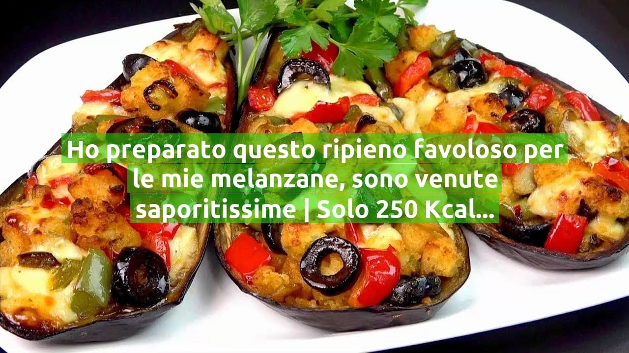 Ho preparato questo ripieno favoloso per le mie melanzane, sono venute saporitissime | Solo 250 Kcal!
