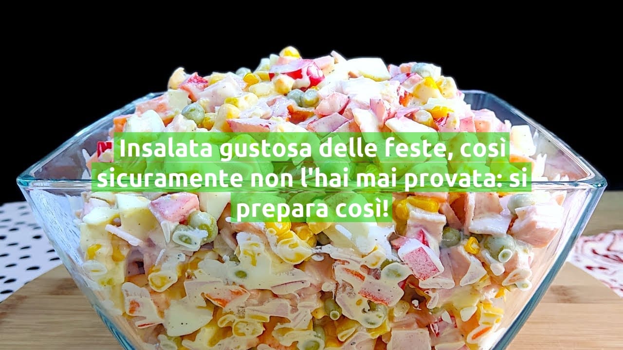 Insalata gustosa delle feste, così sicuramente non l'hai mai provata: si prepara così!