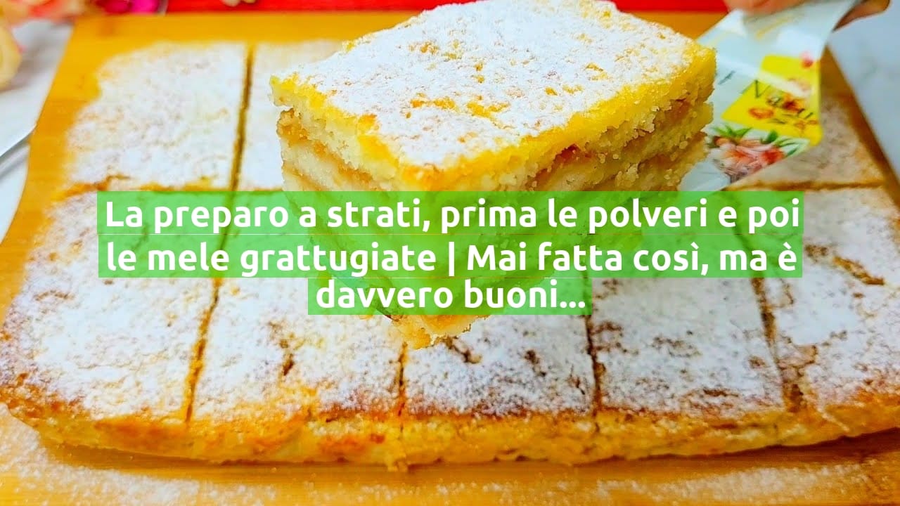 La preparo a strati, prima le polveri e poi le mele grattugiate | Mai fatta così, ma è davvero buonissima!