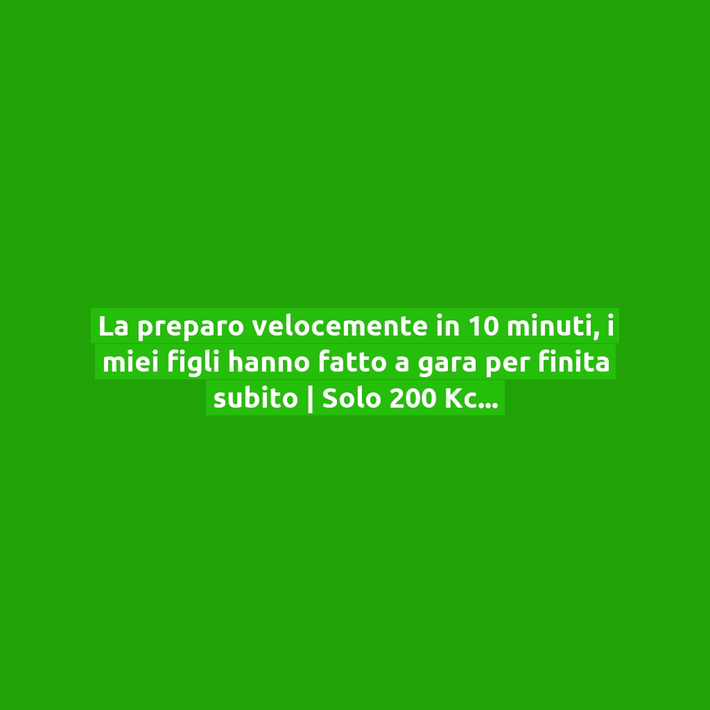 La preparo velocemente in 10 minuti, i miei figli hanno fatto a gara per finita subito | Solo 200 Kcal!