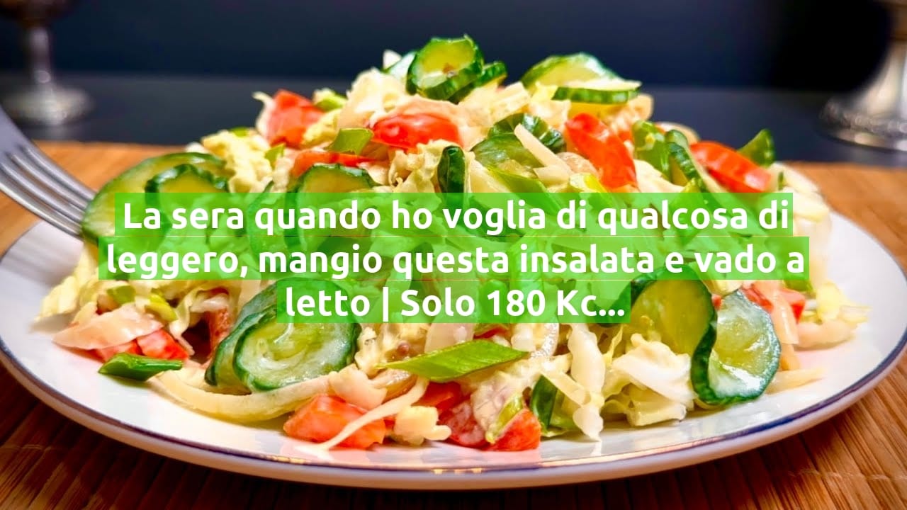 La sera quando ho voglia di qualcosa di leggero, mangio questa insalata e vado a letto | Solo 180 Kcal!