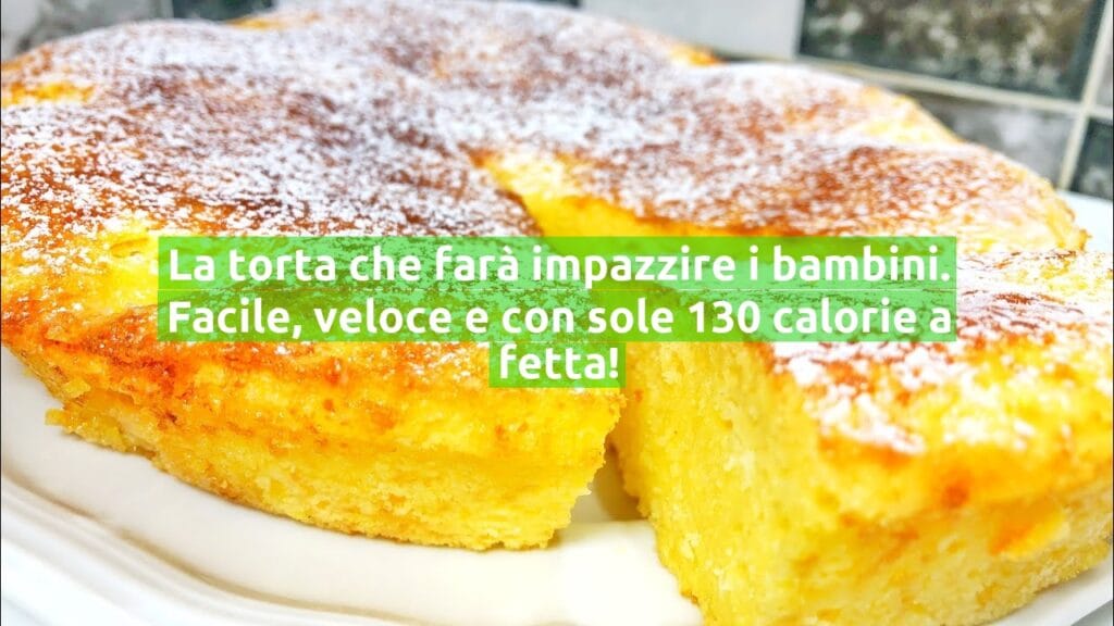 La torta che farà impazzire i bambini. Facile, veloce e con sole 130 calorie a fetta!