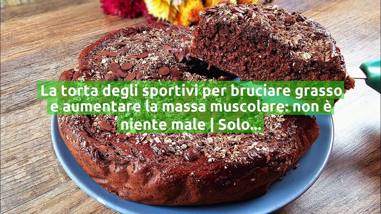 La torta degli sportivi per bruciare grasso e aumentare la massa muscolare: non è niente male | Solo 160 Kcal!