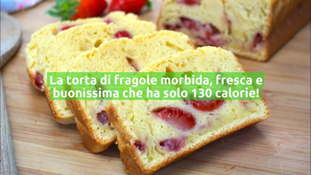 La torta di fragole morbida, fresca e buonissima che ha solo 130 calorie!
