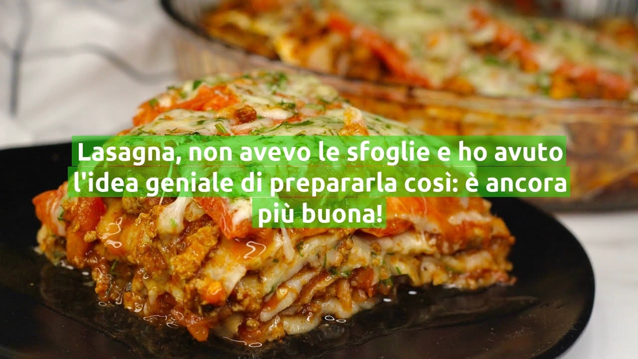 Lasagna, non avevo le sfoglie e ho avuto l'idea geniale di prepararla così: è ancora più buona!