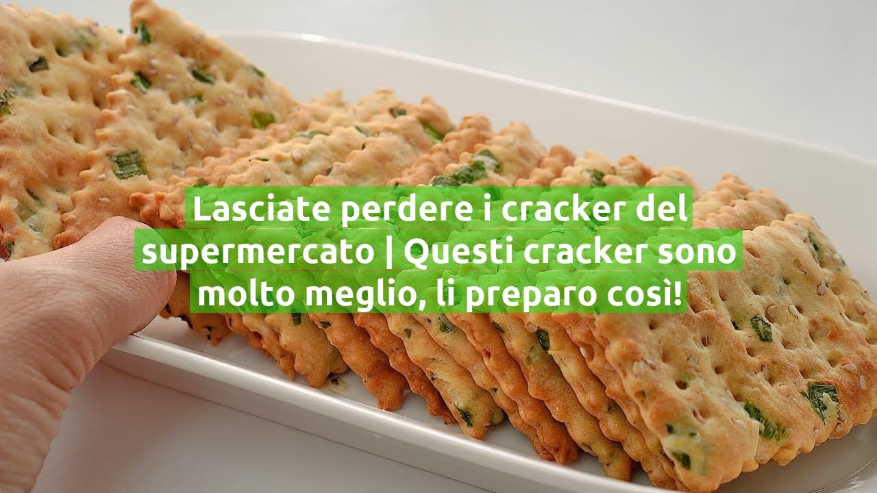 Lasciate perdere i cracker del supermercato | Questi cracker sono molto meglio, li preparo così!