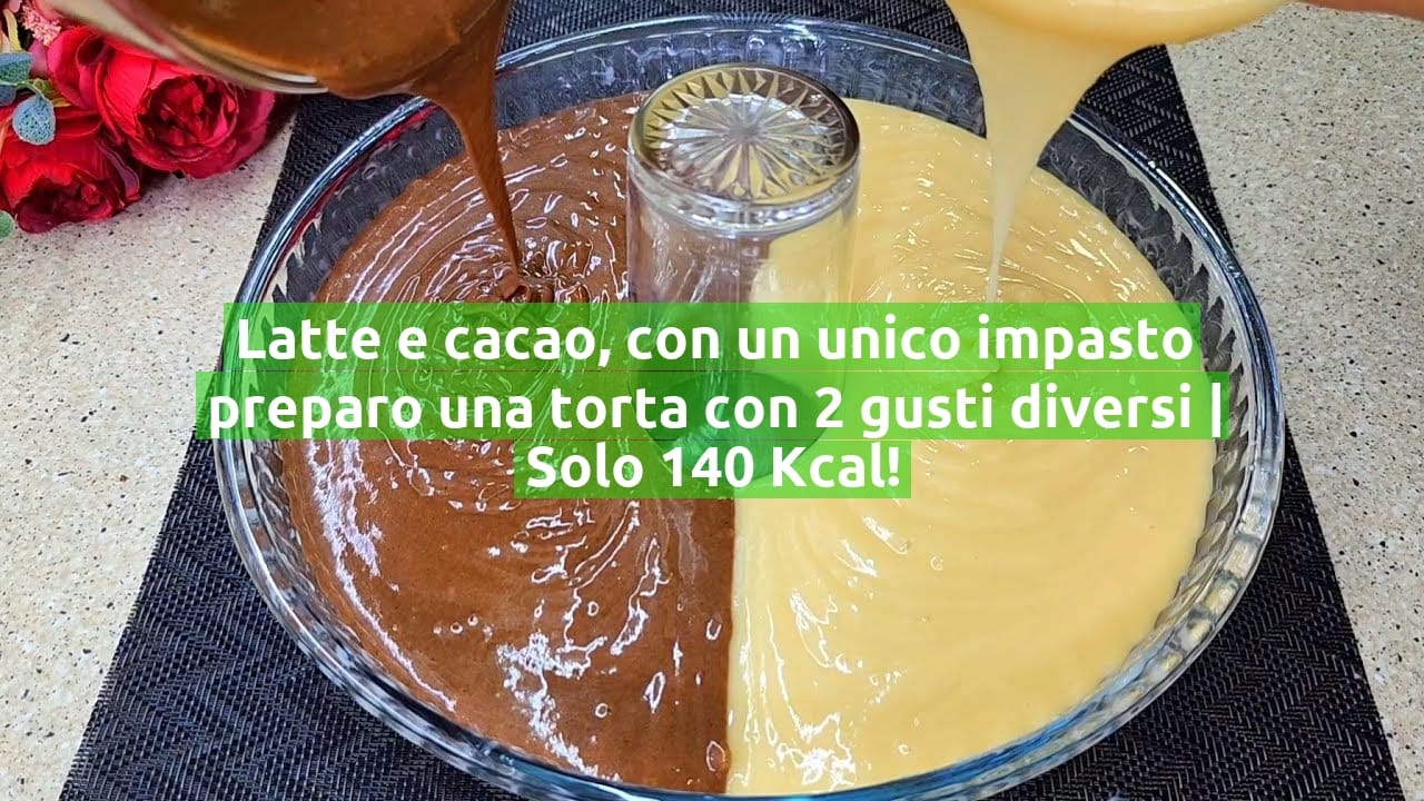 Latte e cacao, con un unico impasto preparo una torta con 2 gusti diversi | Solo 140 Kcal!