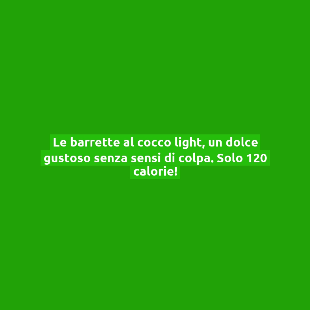 Le barrette al cocco light, un dolce gustoso senza sensi di colpa. Solo 120 calorie!