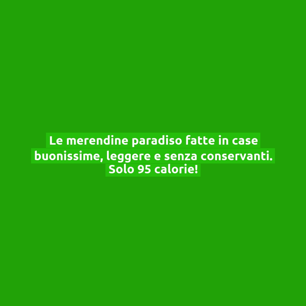 Le merendine paradiso fatte in case buonissime, leggere e senza conservanti. Solo 95 calorie!