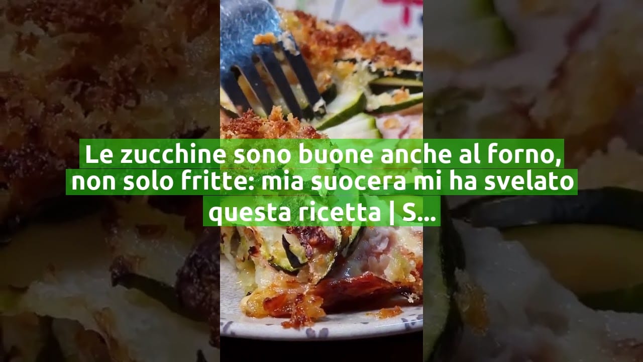 Le zucchine sono buone anche al forno, non solo fritte: mia suocera mi ha svelato questa ricetta | Solo 190 Kcal!