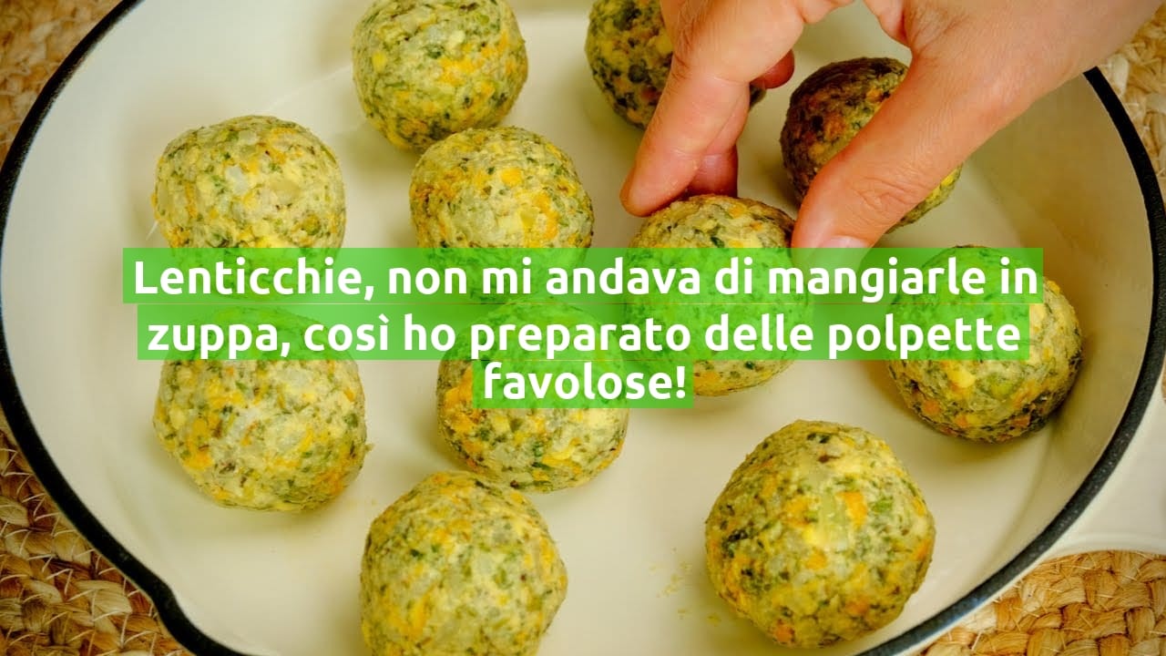 Lenticchie, non mi andava di mangiarle in zuppa, così ho preparato delle polpette favolose!