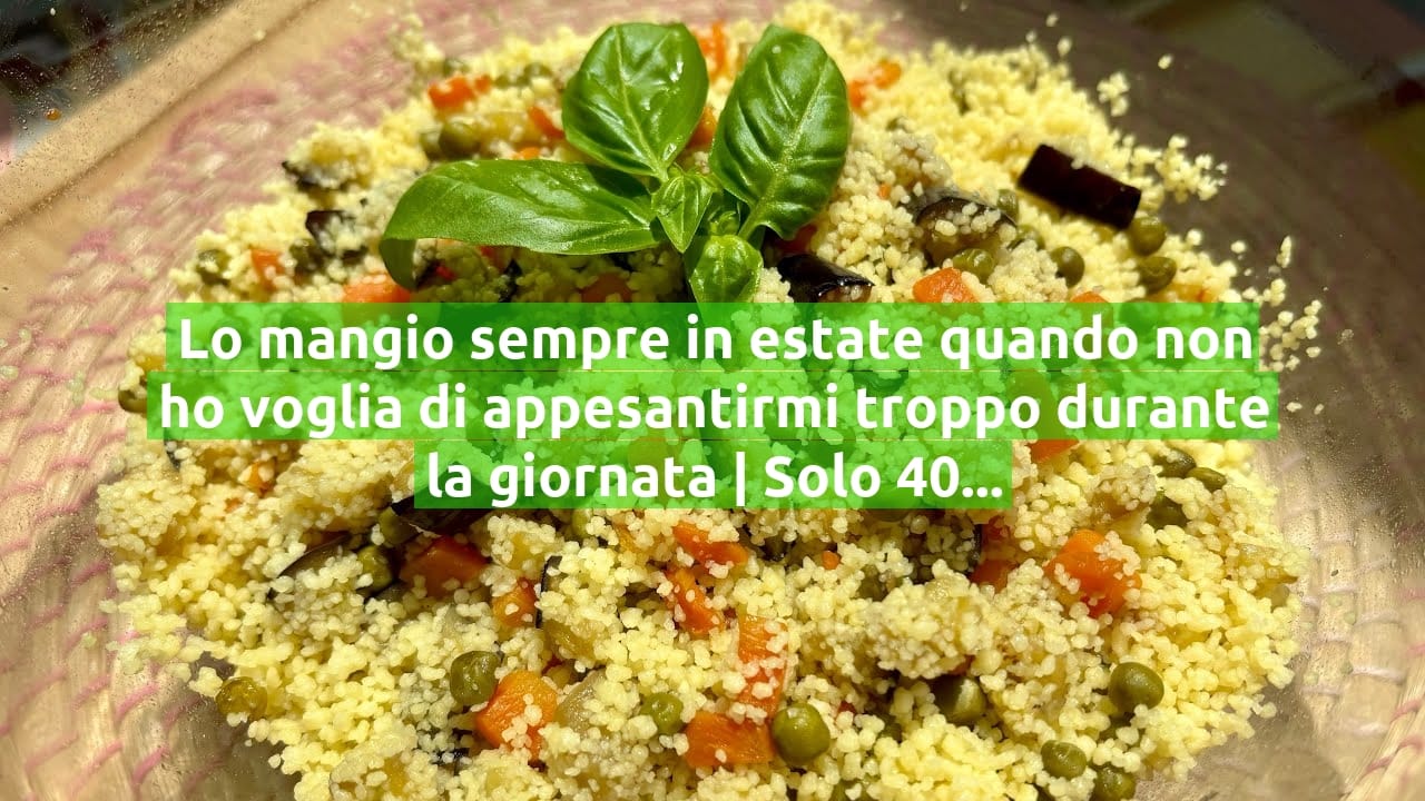 Lo mangio sempre in estate quando non ho voglia di appesantirmi troppo durante la giornata | Solo 400 Kcal!