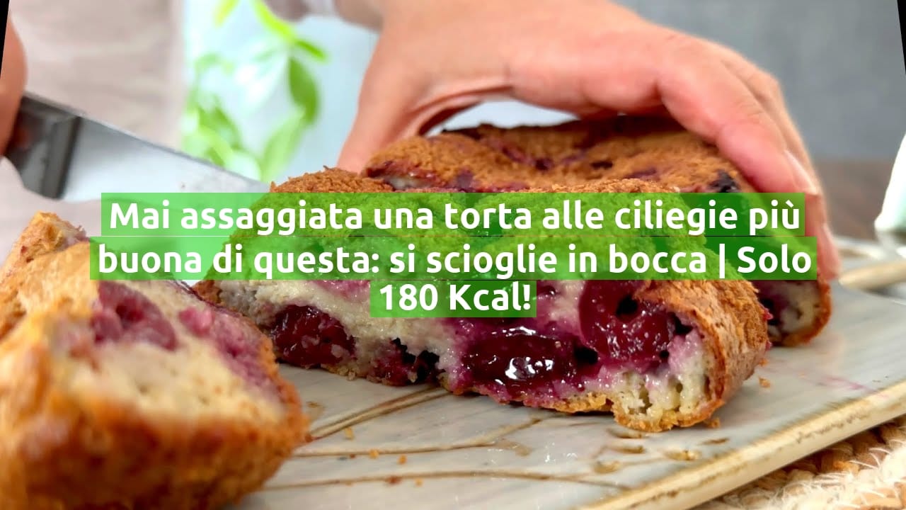 Mai assaggiata una torta alle ciliegie più buona di questa: si scioglie in bocca | Solo 180 Kcal!