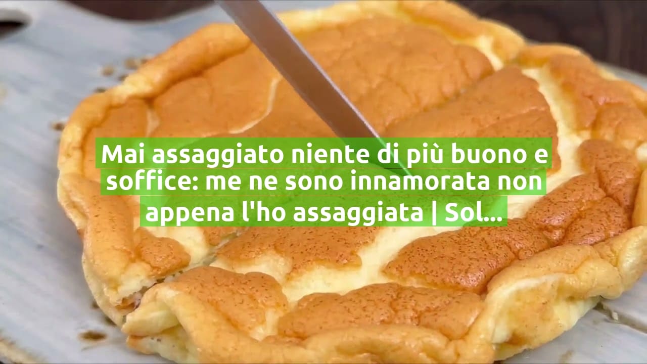 Mai assaggiato niente di più buono e soffice: me ne sono innamorata non appena l'ho assaggiata | Solo 160 Kcal!