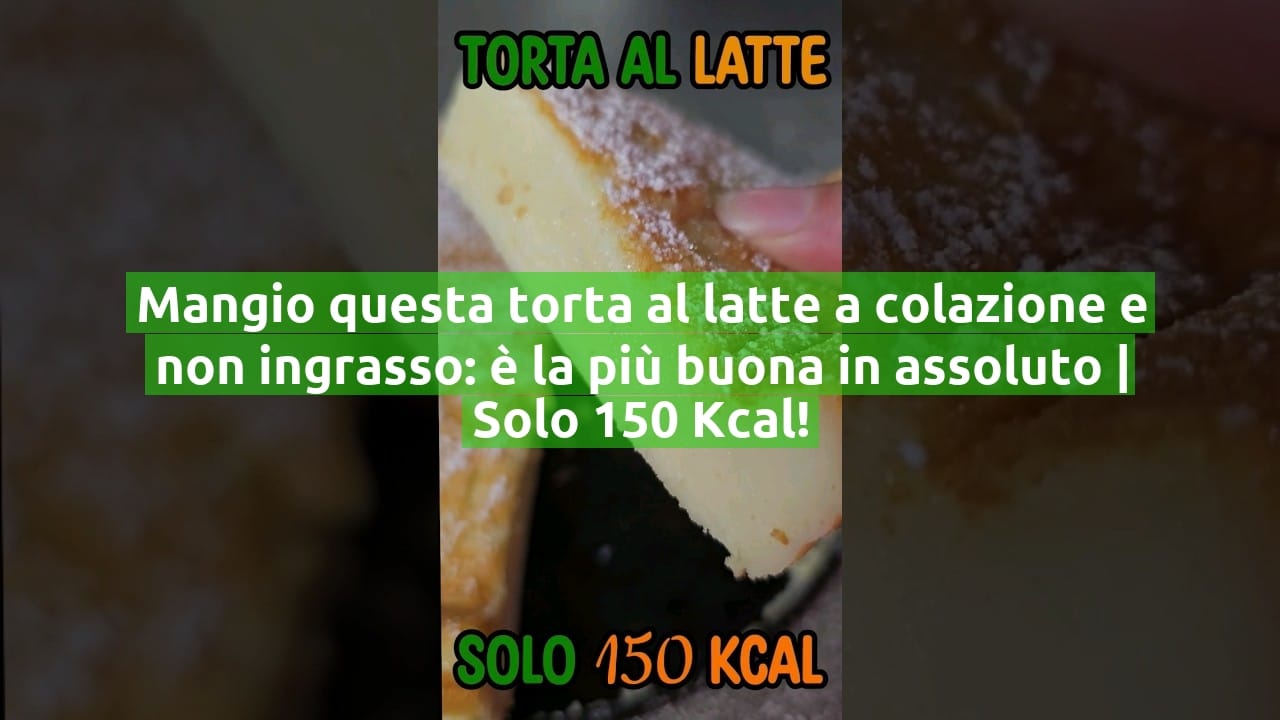 Mangio questa torta al latte a colazione e non ingrasso: è la più buona in assoluto | Solo 150 Kcal!