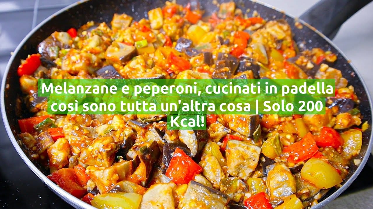 Melanzane e peperoni, cucinati in padella così sono tutta un'altra cosa | Solo 200 Kcal!