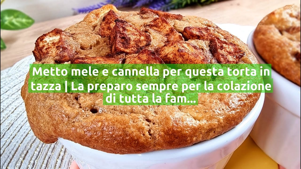 Metto mele e cannella per questa torta in tazza | La preparo sempre per la colazione di tutta la famiglia!