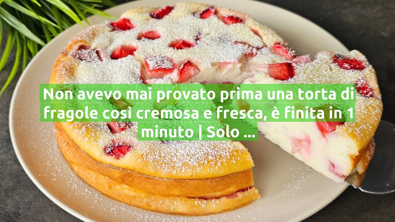 Non avevo mai provato prima una torta di fragole così cremosa e fresca, è finita in 1 minuto | Solo 180 Kcal!