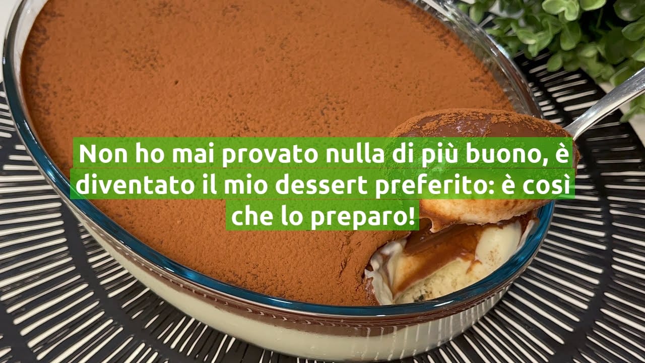 Non ho mai provato nulla di più buono, è diventato il mio dessert preferito: è così che lo preparo!