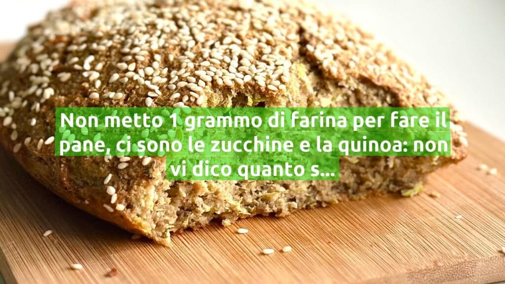 Non metto 1 grammo di farina per fare il pane, ci sono le zucchine e la quinoa: non vi dico quanto sia buono e salutare!